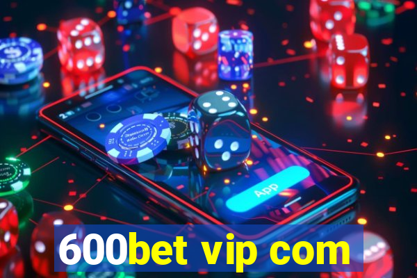 600bet vip com